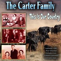 The Carter Family - This Is Our Country